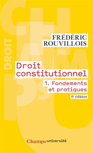 Droit constitutionnel. Vol. 1. Fondements et pratiques