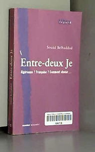 Entre-deux je : Algérienne ? Française ? Comment choisir...