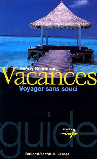 Vacances, voyager sans souci