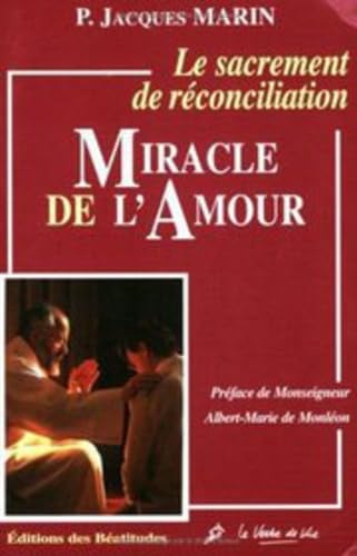 La sacrement de réconciliation, miracle de l'amour