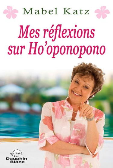 Mes réflexions sur Ho'oponopono