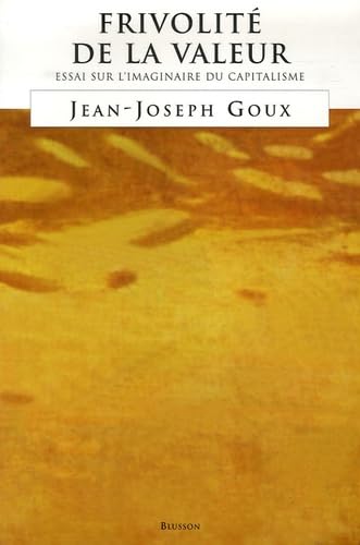 Frivolité de la valeur : essai sur l'imaginaire du capitalisme