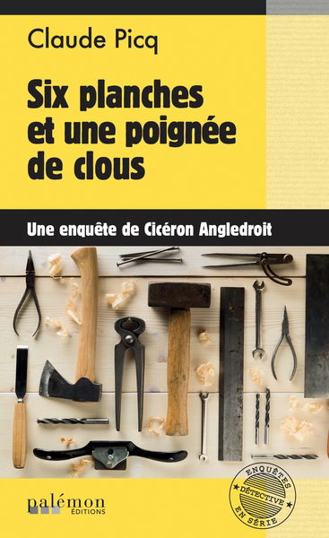 Une enquête de Cicéron Angledroit. Vol. 16. Six planches et une poignée de clous