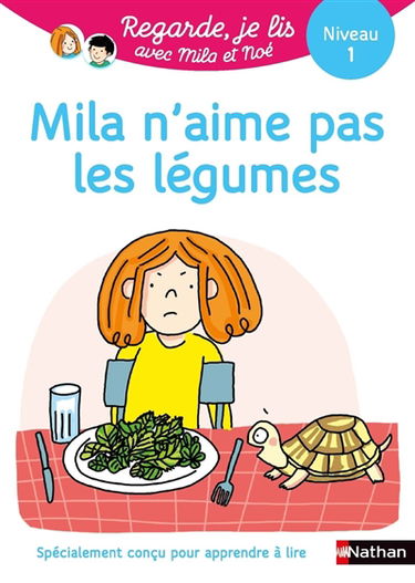 Mila n'aime pas les légumes : une histoire à lire tout seul, niveau 1