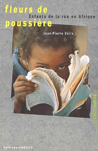 Couverture de Fleurs De Poussiere. Enfants De La Rue En Afrique