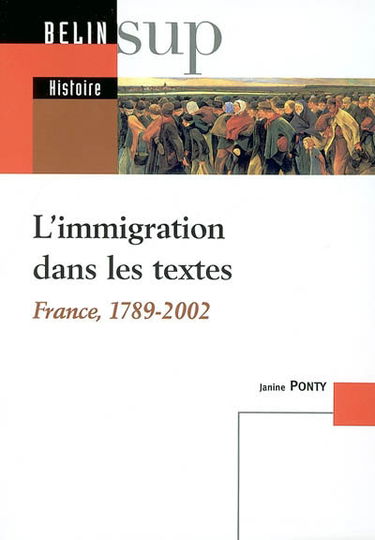 L'immigration dans les textes : France, 1789-2002