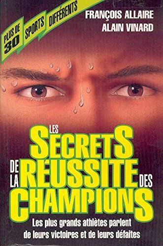 Les secrets de la réussite des champions