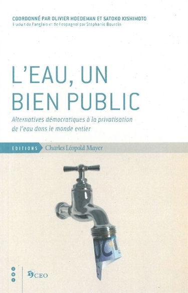 L'eau, un bien public : alternatives démocratiques à la privatisation de l'eau dans le monde entier