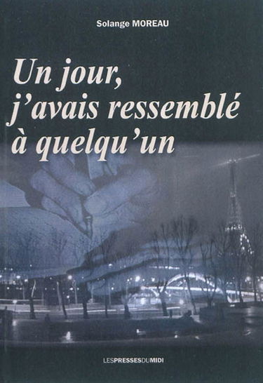 Un jour, j'avais ressemblé à quelqu'un