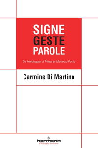 Signe, geste, parole : de Heidegger à Mead et Merleau-Ponty