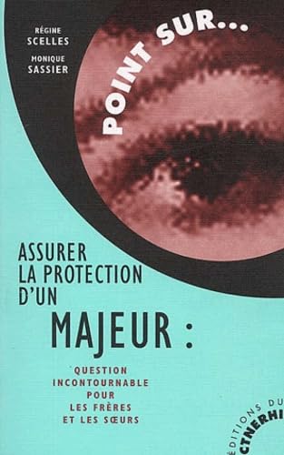 Assurer la protection d'un majeur : question incontournable pour les frères et soeurs