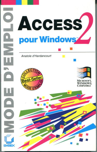 Microsoft Access 2 pour Windows, mode d'emploi