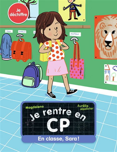 Je rentre en CP. Vol. 12. En classe, Sara ! : je déchiffre
