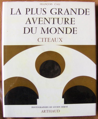 Couverture de LA PLUS GRANDE AVENTURE DU MONDE.CITEAUX.PHOTOGRAPHIES DE LUCIEN HERVE