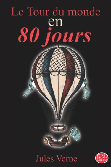 Couverture de Le Tour du monde en 80 jours: Jules Verne | 15,24cm/22,86cm | G.M. Editions | (Annoté)
