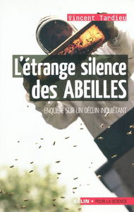 L'étrange silence des abeilles : enquête sur un déclin inquiétant