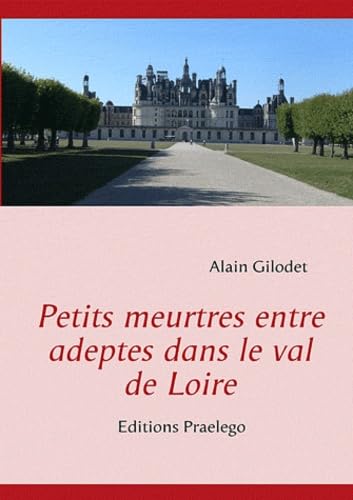 Petits meurtres entre adeptes dans le val de Loire
