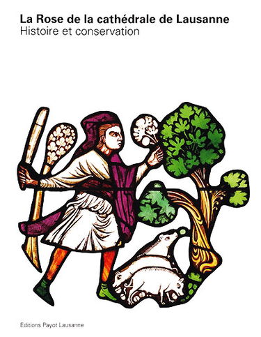 La rose de la cathédrale de Lausanne : histoire et conservation récente