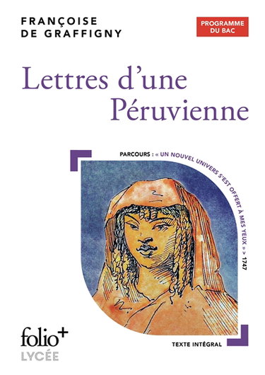 Lettres d'une Péruvienne : programme du bac : parcours un nouvel univers s'est offert à mes yeux, 1747