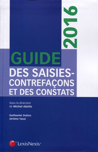 Guide des saisies-contrefaçons et des constats : 2016