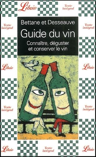 Guide du vin: CONNAITRE, DEGUSTER ET CONSERVER LE VIN