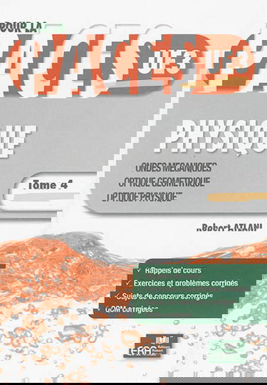 Physique. Vol. 4. Ondes mécaniques, optique géométrique, optique physique : pour la PACES UE3 : rappels de cours, exercices et problèmes corrigés, sujets de concours corrigés, QCM corrigées