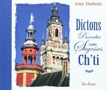 Dictons, proverbes et autres sagesses ch'ti