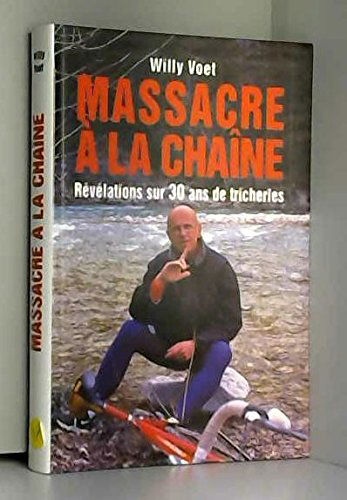 Massacre à La Chaîne - Révélations Sur 30 Ans De Tricherie