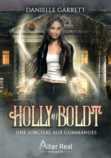 Une sorcière aux commandes : Holly Boldt #1