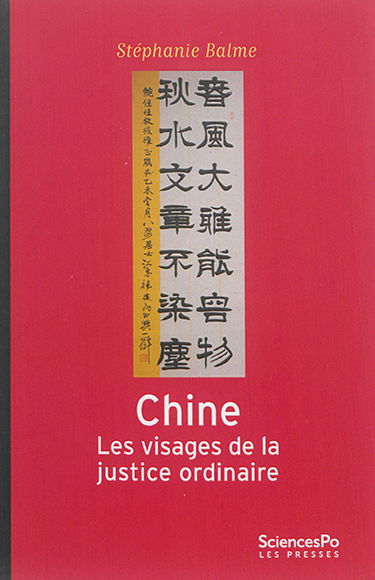 Chine, les visages de la justice ordinaire : entre faits et droit