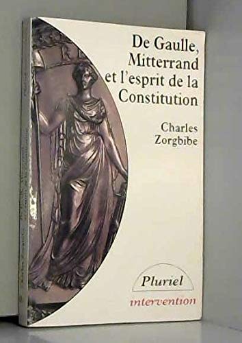 De Gaulle, Mitterrand et l'esprit de la Constitution