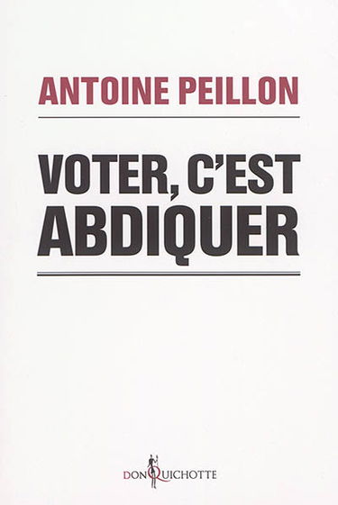 Voter, c'est abdiquer : ranimons la démocratie !