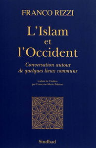 L'Islam et l'Occident : conversation autour de quelques lieux communs