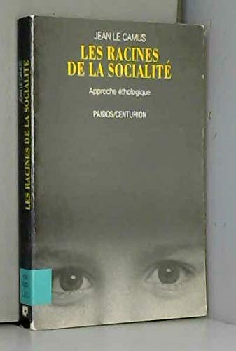 Les Racines de la socialité : une approche éthopsychologique