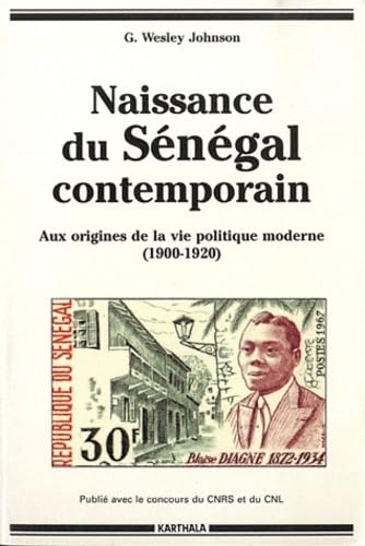 Naissance du Sénégal contemporain : aux origines de la vie politique moderne