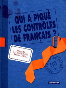 Qui a piqué les contrôles de français ?