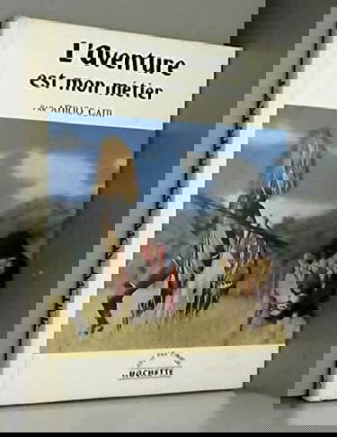 L'aventure est mon métier