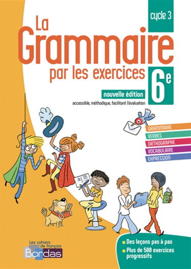 La grammaire par les exercices, 6e, cycle 2