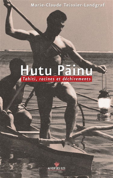 Hutu Painu : Tahiti, racines et déchirement
