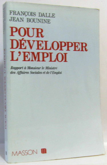 Pour développer l'emploi : rapport à monsieur le Ministre des affaires sociales et de l'emploi, mai 1987