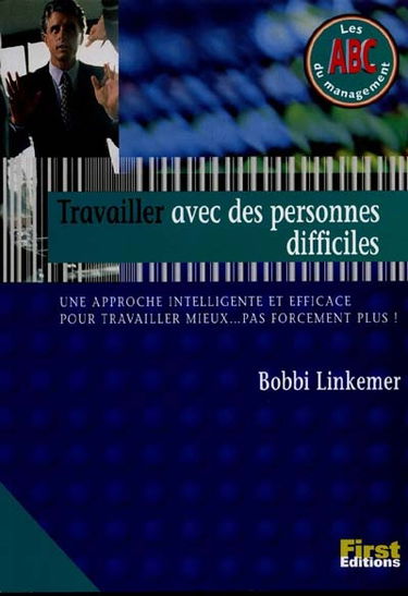 Travailler avec des personnes difficiles