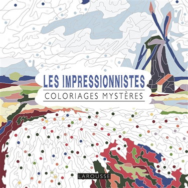 Les impressionnistes : coloriages mystères