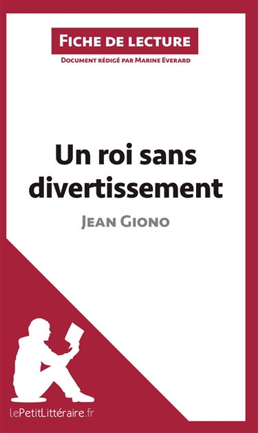 Un roi sans divertissement de Jean Giono (Fiche de lecture) : Analyse complète et résumé détaillé de l'oeuvre
