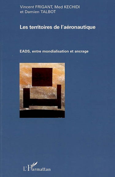 Les territoires de l'aéronautique : EADS, entre mondialisation et ancrage