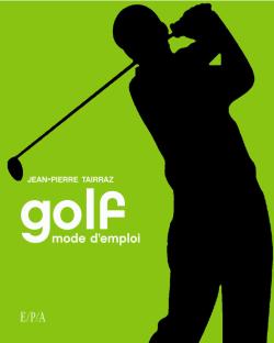 Golf, mode d'emploi