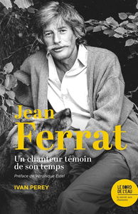 Jean Ferrat : un chanteur témoin de son temps