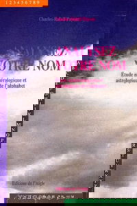 Analysez votre nom. Etude numérologique et astrologique de l'alphabet