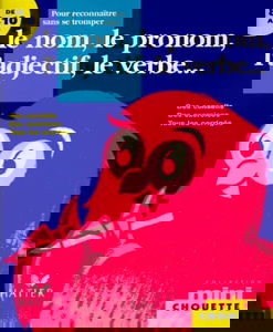 Pour reconnaître sans se tromper le nom, le pronom, l'adjectif, le verbe...8-10 ans