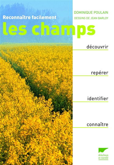 Reconnaître facilement les champs : découvrir, repérer, identifier, connaître