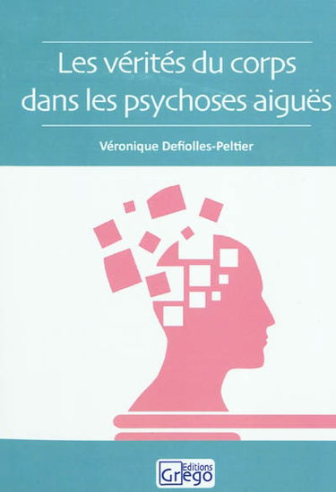 Les vérités du corps dans les psychoses aiguës